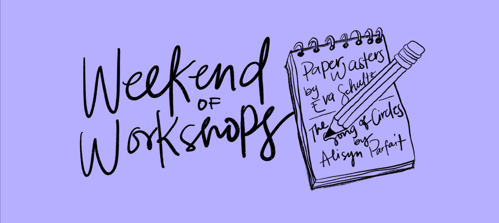 Typography of "weekend ofworkshops"